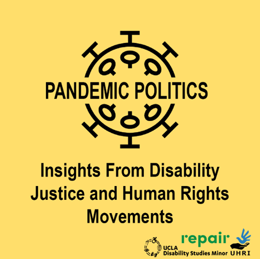 A drawing of a coronavirus molecule with the text Pandemic Politics overlaid on top. Additional text reads - Insights from disability justice and human rights movements.