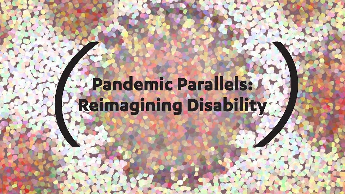Pandemic Parallels: Reimagining Disability