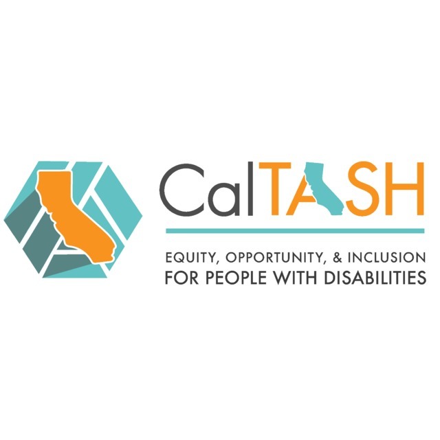 Cal TASH logo with teal hexagon with the shape of California in the middle in orange. Text reads: Cal-TASH: Equity, Opportunity, and Inclusion for people with disabilities
