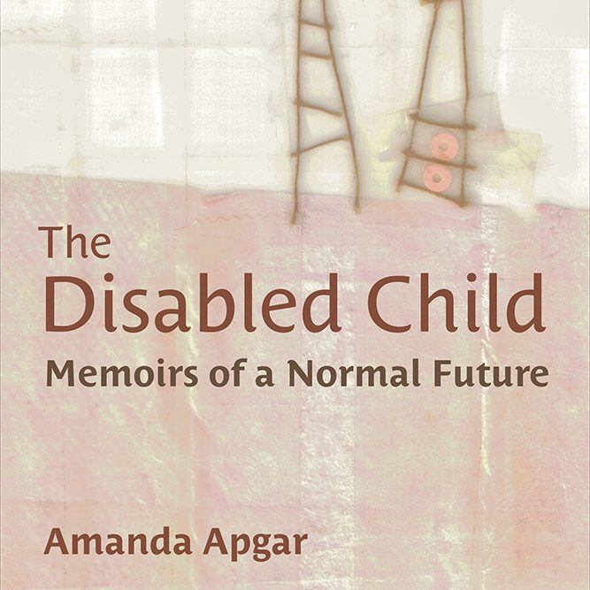 Recap: The Disabled Child: Memoirs of a Normal Future
