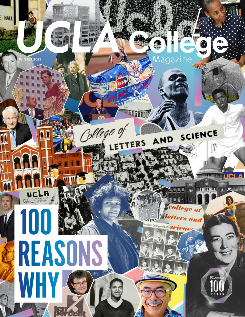 100 Reasons Why - Cover. Magazine cover shows the UCLA College logo and text "100 REASONS WHY" over a collage representing UCLA's past 100 years of history, including prominent figures such as Gene Block, Albert Einstein, athletes, graduates, and UCLA buildings.
