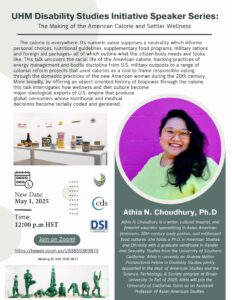 A white background with pale green accents. Title reads "UHM Disability Studies Speaker Series: Committed: The Making of the American Calorie and Settler Wellness Meeting." Lecture will take place on May 1, 2025 at 3pm PST on Zoom.