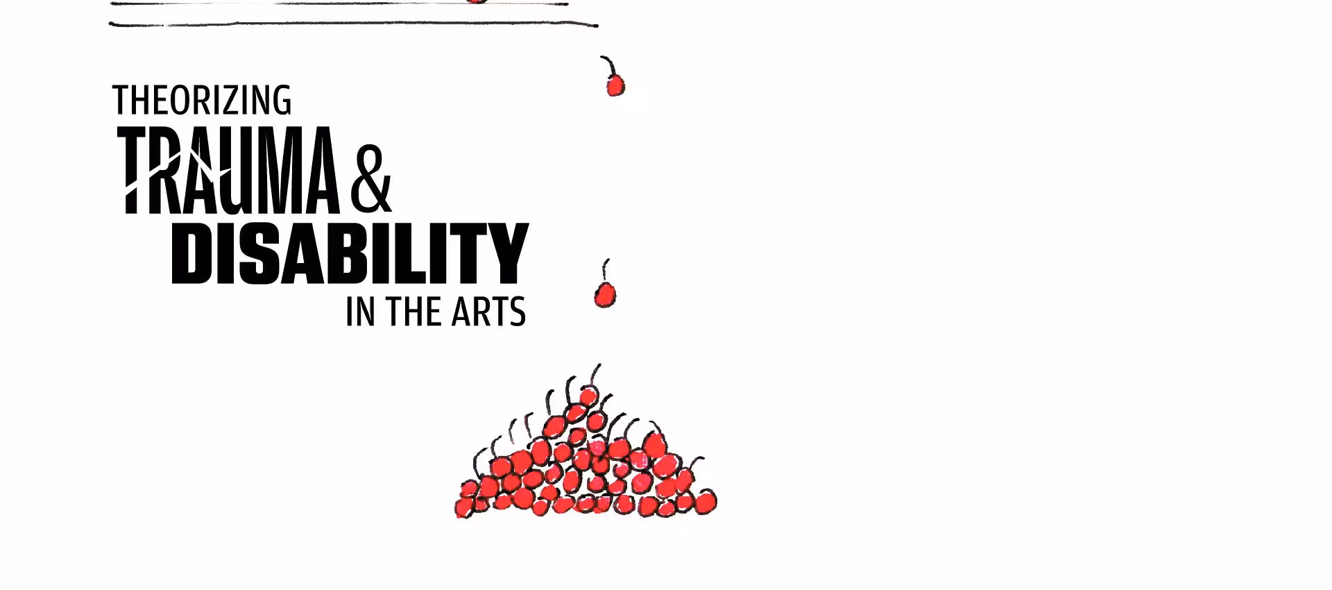  Theorizing Trauma and Disability in the Arts and Music Conference