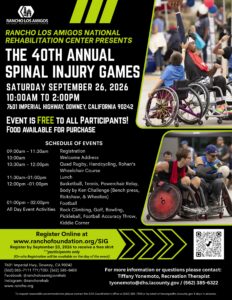 Flyer for Rancho Los Amigos National Rehabilitation Center's 40th Annual Spinal Injury Games. The games will occur on Saturday, September 26, 2026 from 10am-2pm. The event is free to all participants and food will be available to purchase.